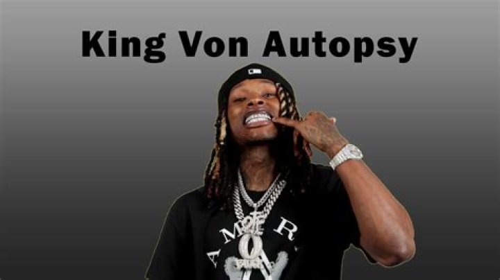 The Untold Story Of King Von's Autopsy: A Comprehensive Guide